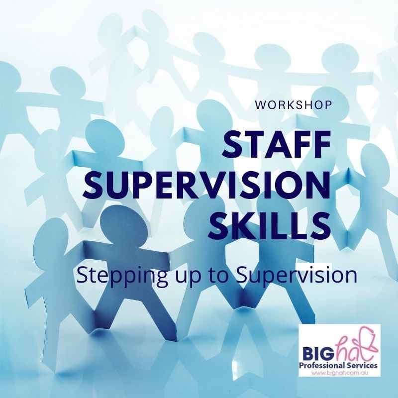 Staff Supervision Skills - Stepping Up to Supervision Workshop - Big Hat